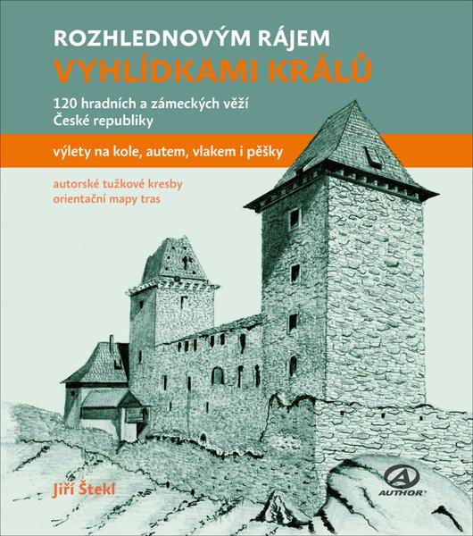 Rozhlednovým rájem Vyhlídkami králů - 978-80-87193-47-1