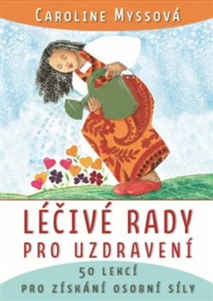 Léčivé rady pro uzdravení - 978-80-87529-27-0