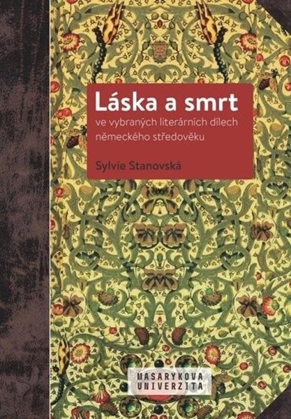 Láska a smrt ve vybraných literárních dílech německého středověku - 978-80-210-9235-8