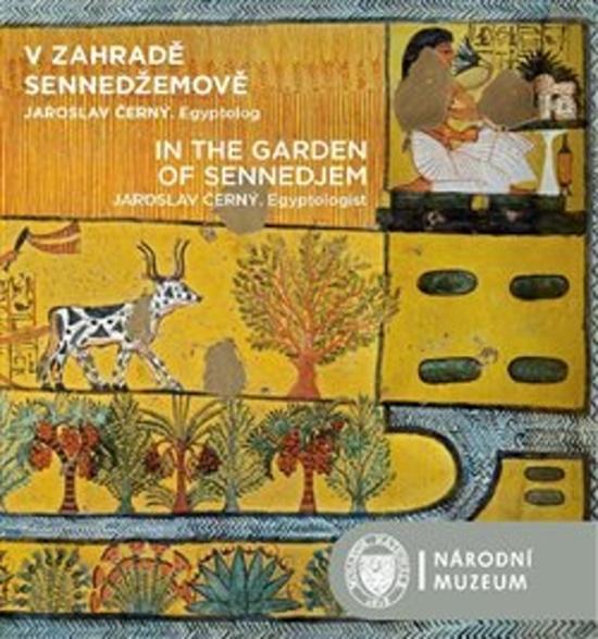 V zahradě Sennedžemově / In the Garden of Sennedjem - 978-80-7036-604-2