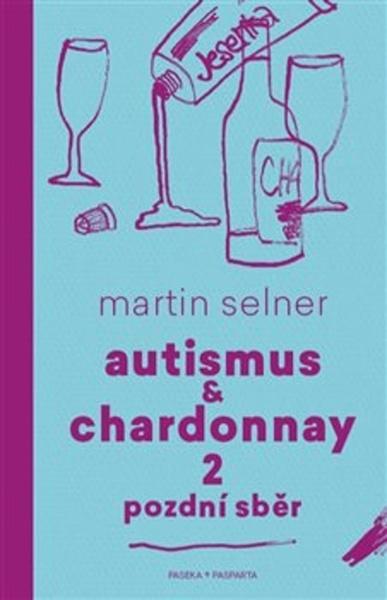 Autismus & Chardonnay 2 Pozdní sběr - 978-80-7432-975-3