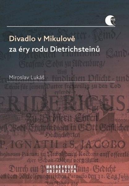 Levně Divadlo v Mikulově za éry rodu Dietrichsteinů