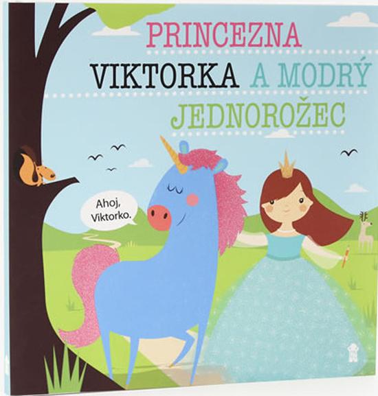 Princezna Viktorka a modrý jednorožec - 978-80-7617-505-1