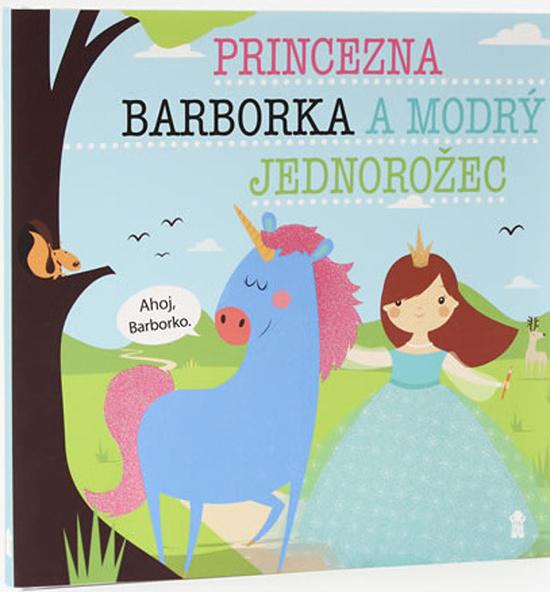 Princezna Barborka  a modrý jednorožec - 978-80-7617-490-0