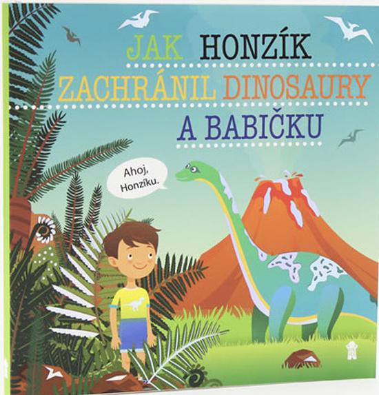 Jak Honzík zachránil dinosaury a babičku - 978-80-7617-519-8