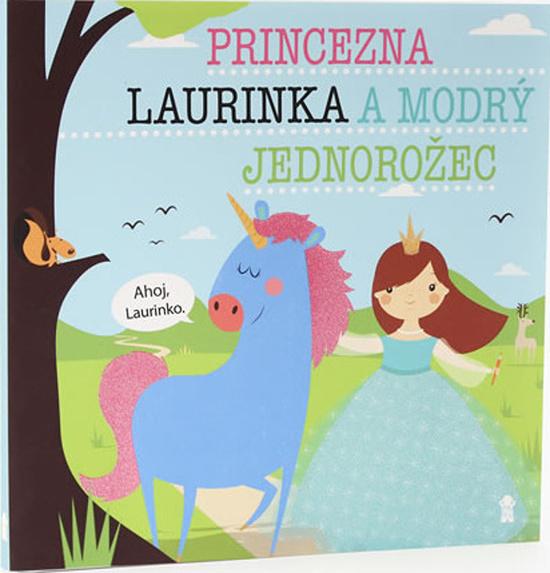 Princezna Laurinka a modrý jednorožec - 978-80-7617-498-6