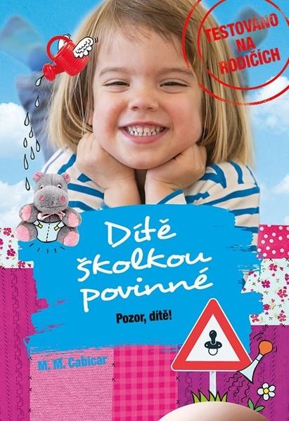 Dítě školkou povinné - Pozor, dítě! - 978-80-247-3513-9