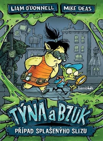 Týna a Bzuk Případ splašenýho slizu - 978-80-271-2255-4