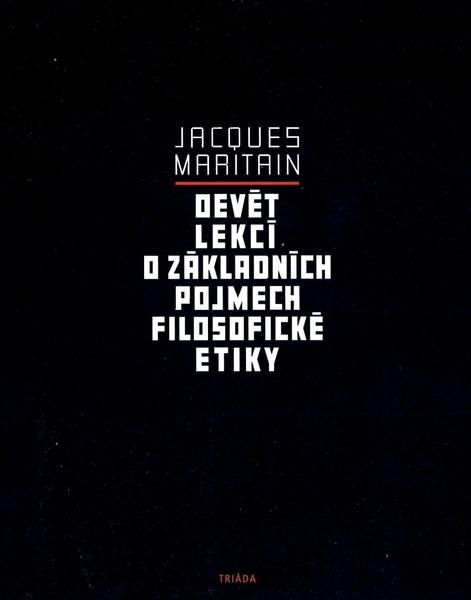 Levně Devět lekcí o základních pojmech filosofické etiky