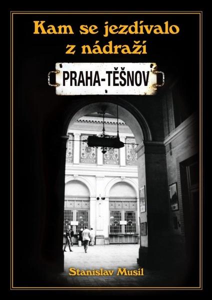 Levně Kam se jezdívalo z nádraží Praha-Těšnov