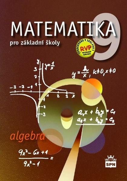 Matematika 9 pro základní školy Algebra - 978-80-7235-614-0