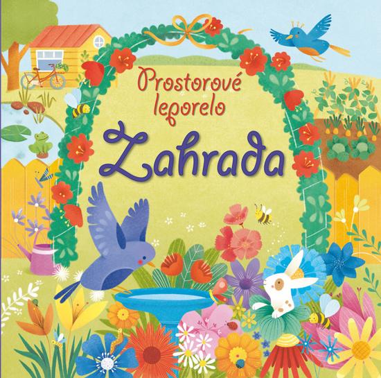 Zahrada Prostorové leporelo - 978-80-256-2561-3
