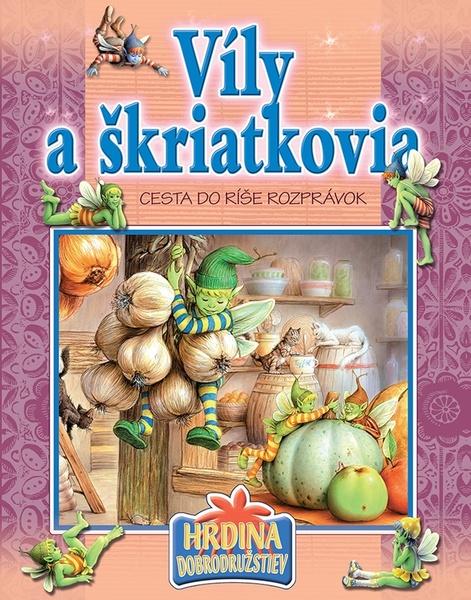 Levně Víly a škriatkovia