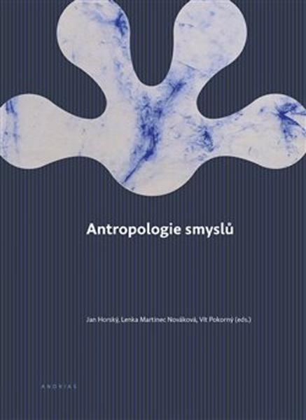 Antropologie smyslů - 978-80-7476-162-1