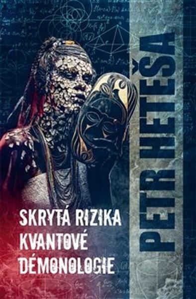 Skrytá rizika kvantové démonologie - 978-80-7456-458-1