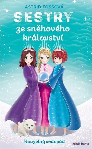 Sestry ze sněhového království Kouzelný vodopád - 978-80-204-4950-4