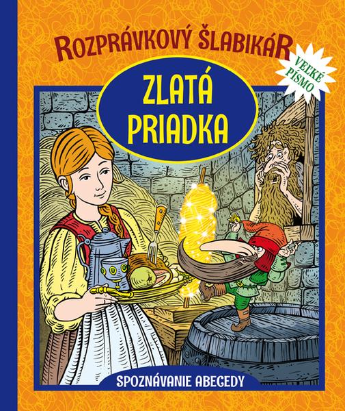 Levně Rozprávkový šlabikár Zlatá priadka