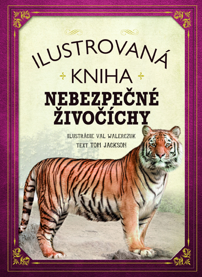 Levně Ilustrovaná kniha Nebezpečné živočíchy