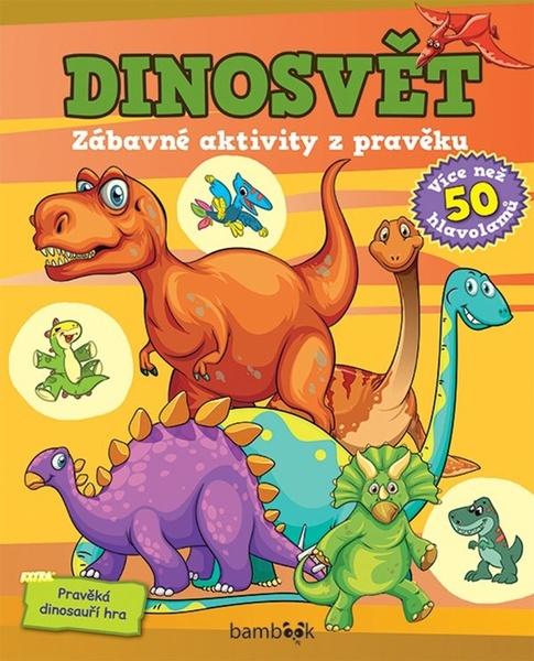 Dinosvět Zábavné aktivity z pravěku - 978-80-271-2596-8
