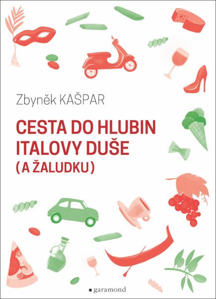Cesta do hlubin Italovy duše (a žaludku) - 978-80-7407-456-1