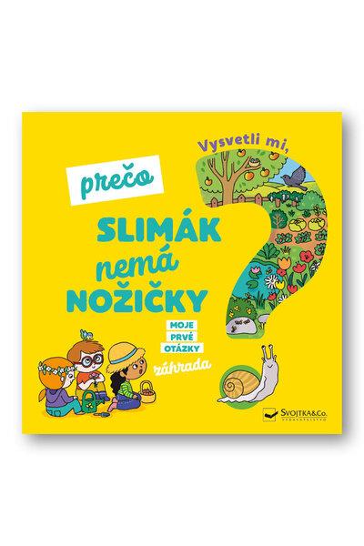 Levně Vysvetli mi, prečo slimák nemá nožičky?