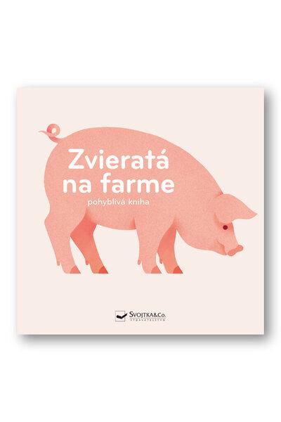 Levně Zvieratá na farme Rozpohybovaná kniha