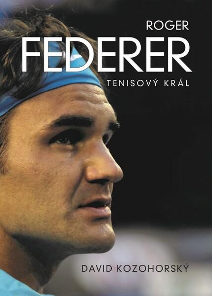 Roger Federer Tenisový král - 978-80-7597-544-7