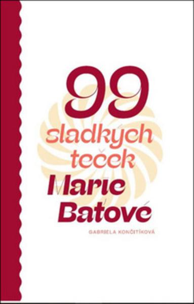 99 sladkých teček Marie Baťové - 978-80-906540-9-9