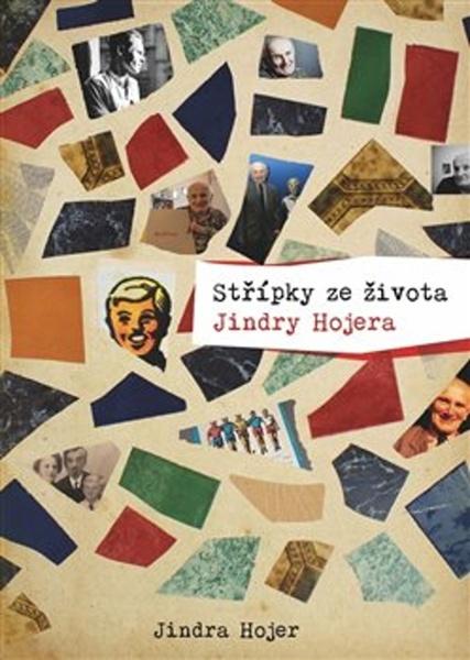 Levně Střípky ze života Jindry Hojera