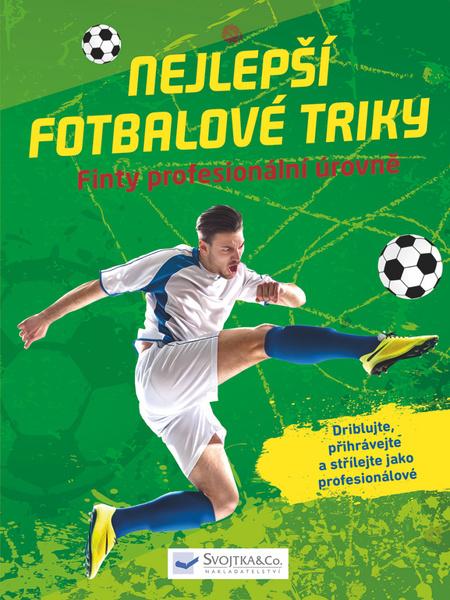 Nejlepší fotbalové triky - 978-80-256-2617-7