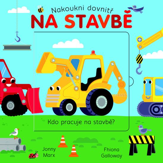 Nakoukni dovnitř Na stavbě - 978-80-256-2669-6