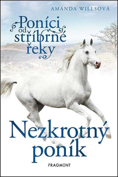 Poníci od stříbrné řeky Nezkrotný poník - 978-80-253-4452-1