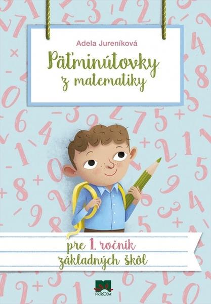 Päťminútovky z matematiky pre 1. ročník základných škôl - 978-80-551-6817-3