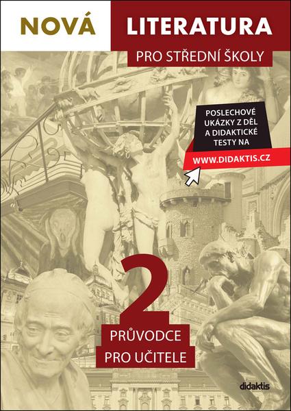Nová literatura pro střední školy 2 Průvodce pro učitele - 978-80-7358-313-2