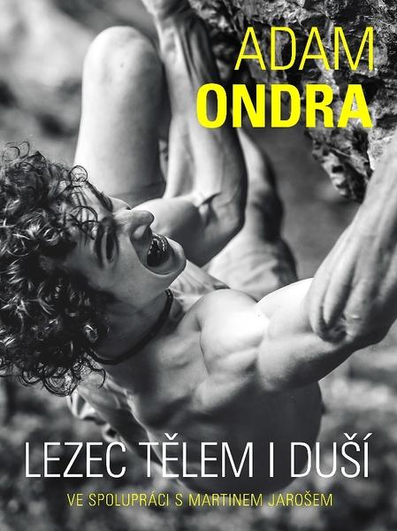 Adam Ondra lezec tělem i duší - 978-80-7597-549-2