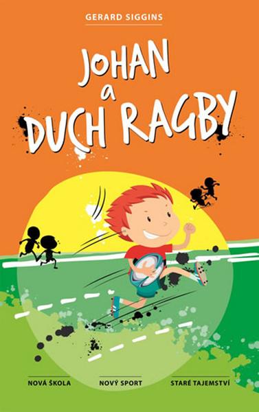 Johan a duch ragby - 978-80-907558-0-2