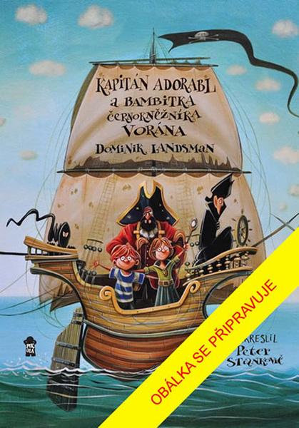 Kapitán Adorabl a bambitka černokněžníka Vorána - 978-80-7617-914-1