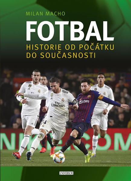 Fotbal Historie od počátku do současnosti - 978-80-7617-911-0