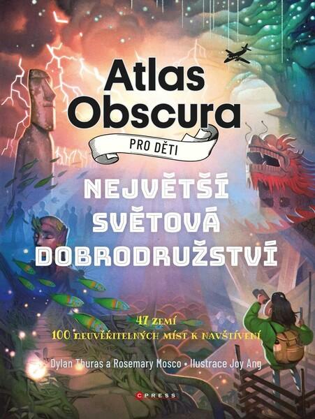 Atlas Obscura pro děti - 978-80-264-2778-0