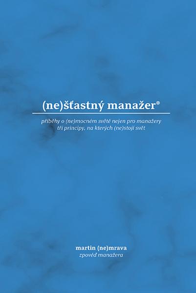 (ne)šťastný manažer - 978-80-270-4899-1