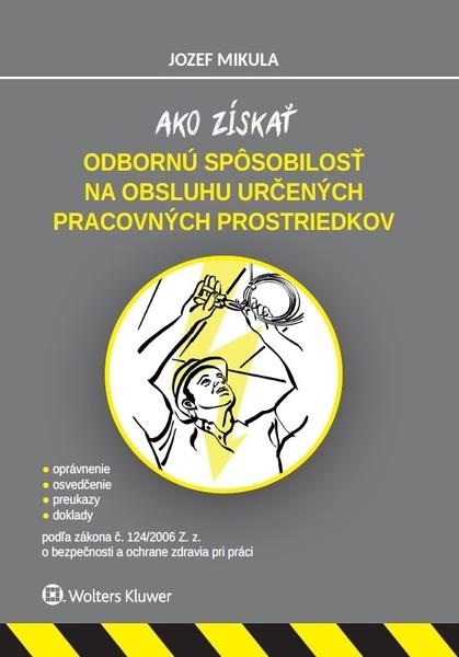 Levně Ako získať odbornú spôsobilosť na obsluhu určených pracovných prostriedkov