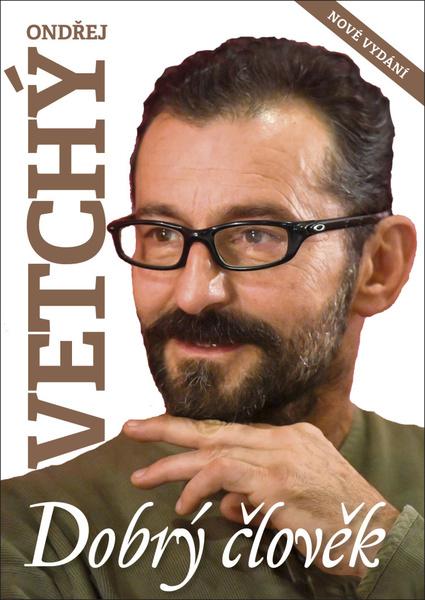 Dobrý člověk Ondřej Vetchý - 978-80-87685-88-4