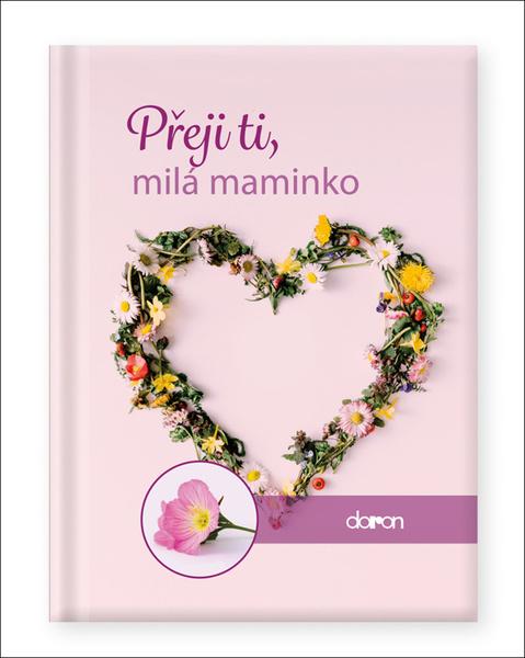 Levně Přeji ti, milá maminko
