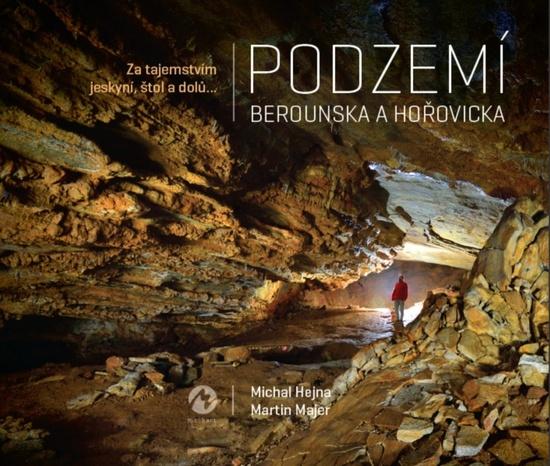 Podzemí Berounska a Hořovicka - 978-80-87938-84-3