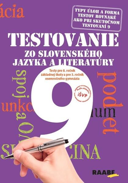 Testovanie zo slovenského jazyka a literatúry 9 Testy pre 8.ročník základnej - 978-80-8140-278-4