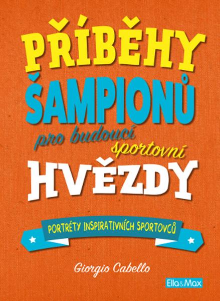 Levně Příběhy šampionů pro budoucí sportovní hvězdy