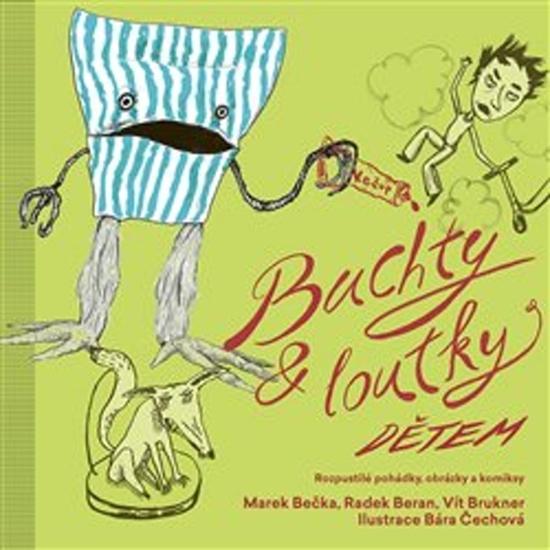 Buchty a loutky dětem - Bára Čechová, Vít Brukner, Radek Beran, Marek Bečka - 978-80-7432-974-6