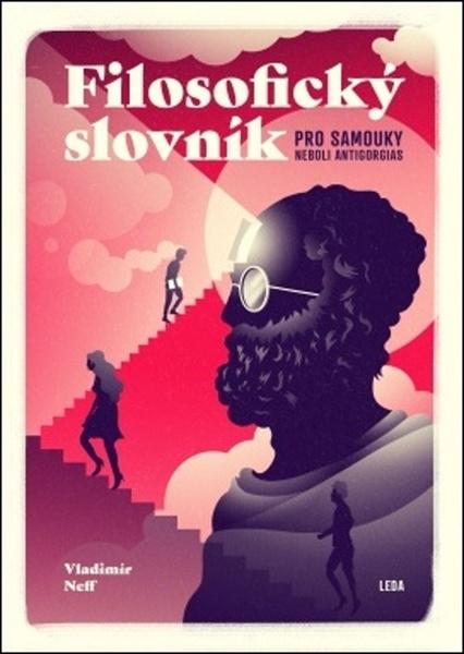 Levně Filosofický slovník pro samouky neboli Antigorgias