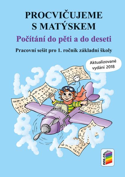 Procvičujeme s Matýskem Počítání do pěti a do deseti - 978-80-7600-051-3