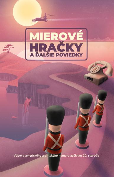 Levně Mierové hračky a ďalšie poviedky
